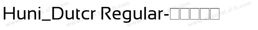 Huni_Dutcr Regular字体转换